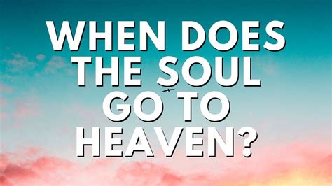 How many days until the soul goes to heaven. Things To Know About How many days until the soul goes to heaven. 